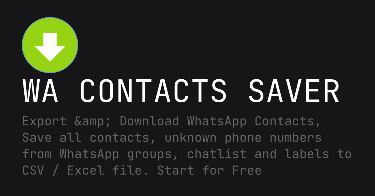 WA Contacts Saver Export WhatsApp Contacts to Excel